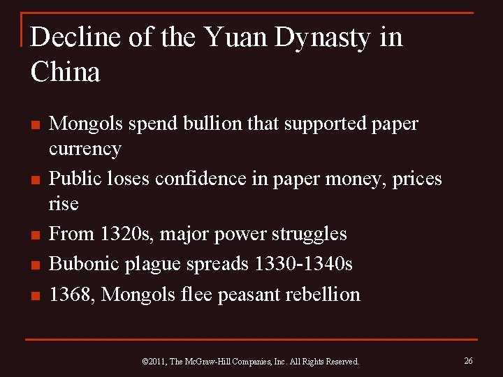 Decline of the Yuan Dynasty in China n n n Mongols spend bullion that