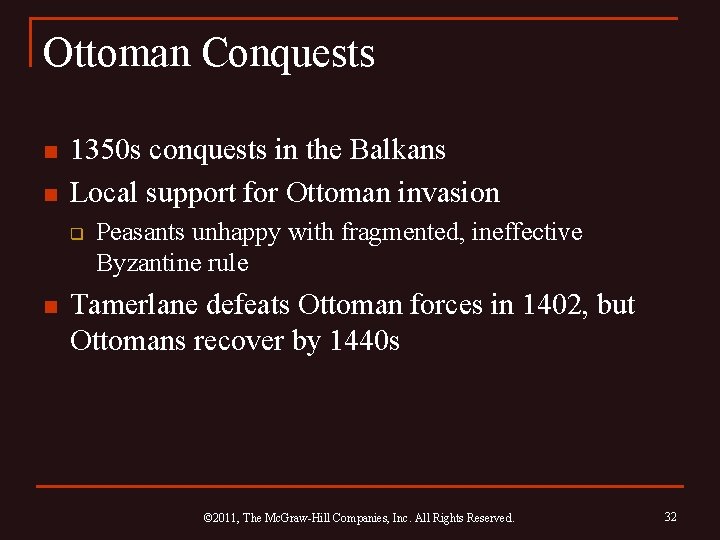 Ottoman Conquests n n 1350 s conquests in the Balkans Local support for Ottoman