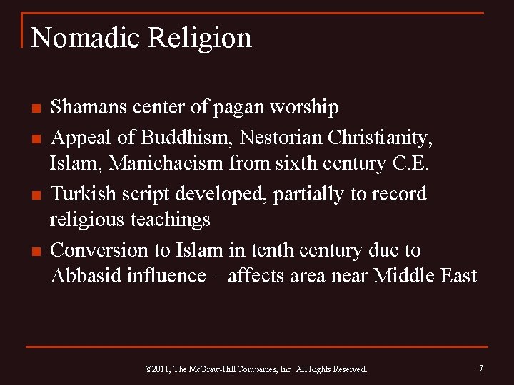 Nomadic Religion n n Shamans center of pagan worship Appeal of Buddhism, Nestorian Christianity,