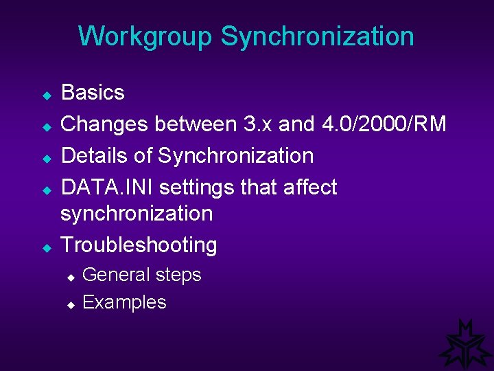 Workgroup Synchronization u u u Basics Changes between 3. x and 4. 0/2000/RM Details