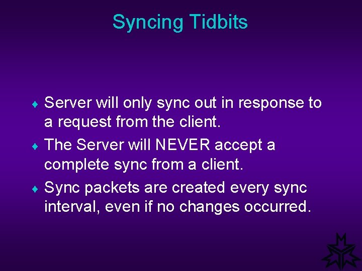 Syncing Tidbits Server will only sync out in response to a request from the