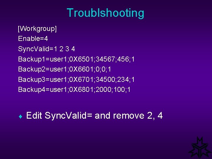 Troublshooting [Workgroup] Enable=4 Sync. Valid=1 2 3 4 Backup 1=user 1; 0 X 6501;