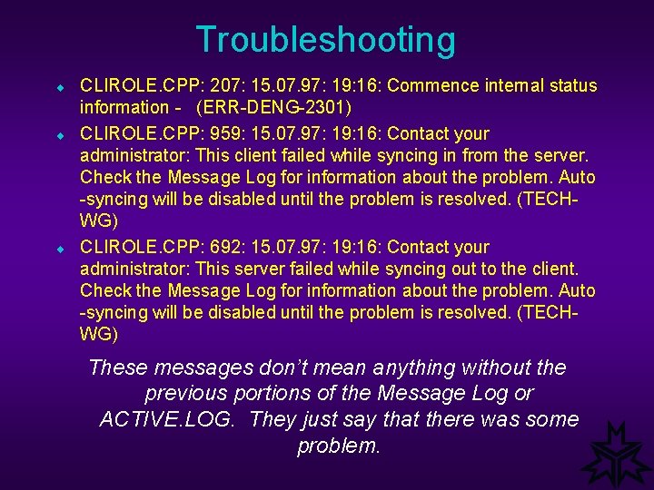 Troubleshooting ¨ ¨ ¨ CLIROLE. CPP: 207: 15. 07. 97: 19: 16: Commence internal