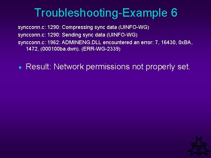 Troubleshooting-Example 6 syncconn. c: 1290: Compressing sync data (UINFO-WG) syncconn. c: 1290: Sending sync