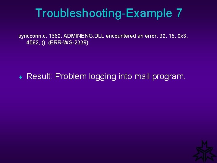 Troubleshooting-Example 7 syncconn. c: 1962: ADMINENG. DLL encountered an error: 32, 15, 0 x