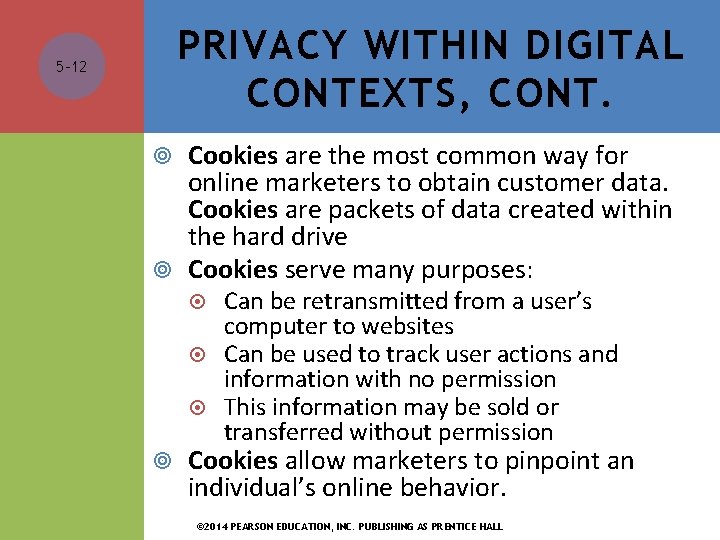 PRIVACY WITHIN DIGITAL CONTEXTS, CONT. 5 -12 Cookies are the most common way for PRIVACY WITHIN DIGITAL CONTEXTS, CONT. 5 -12 Cookies are the most common way for