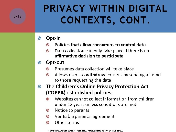 PRIVACY WITHIN DIGITAL CONTEXTS, CONT. 5 -13 Opt-in Opt-out Policies that allow consumers to PRIVACY WITHIN DIGITAL CONTEXTS, CONT. 5 -13 Opt-in Opt-out Policies that allow consumers to