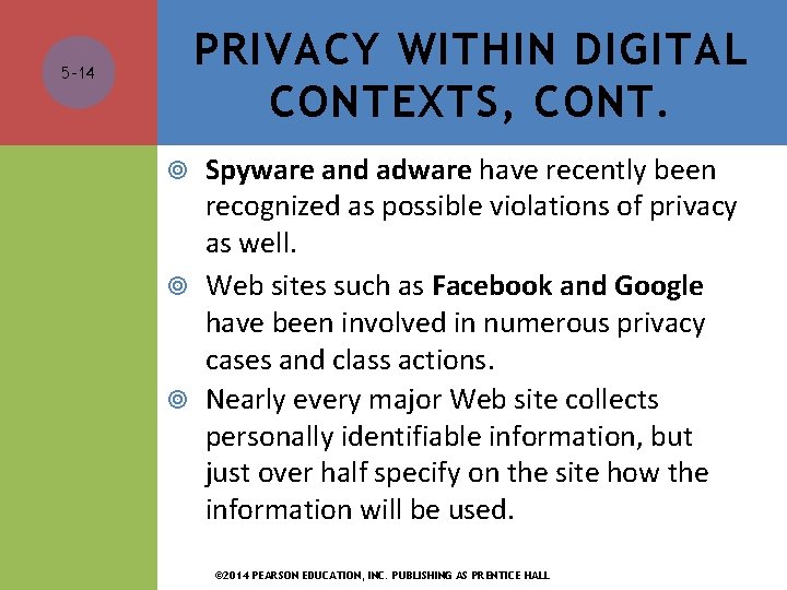 PRIVACY WITHIN DIGITAL CONTEXTS, CONT. 5 -14 Spyware and adware have recently been recognized PRIVACY WITHIN DIGITAL CONTEXTS, CONT. 5 -14 Spyware and adware have recently been recognized