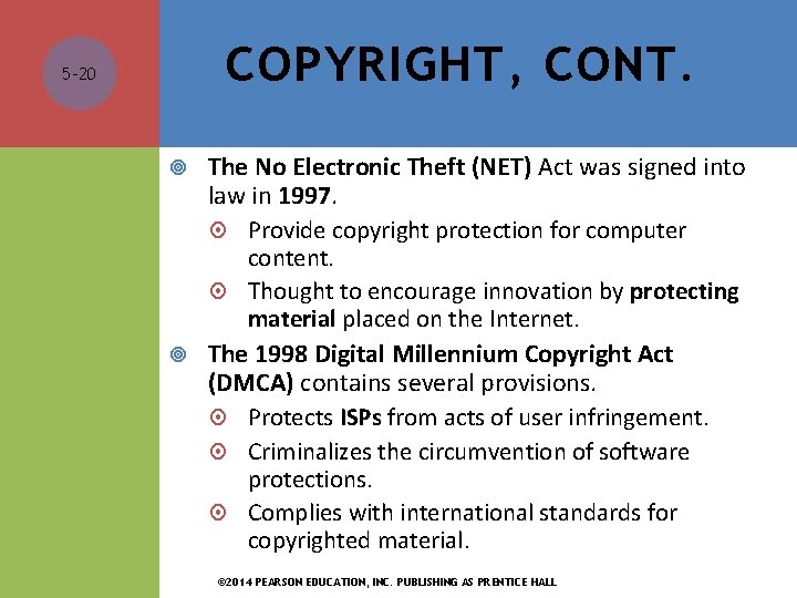 COPYRIGHT, CONT. 5 -20 The No Electronic Theft (NET) Act was signed into law COPYRIGHT, CONT. 5 -20 The No Electronic Theft (NET) Act was signed into law