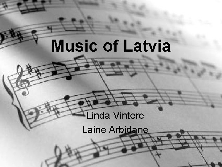 Music of Latvia Linda Vintere Laine Arbidane 