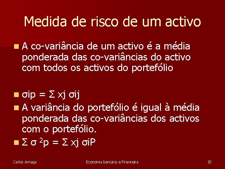 Medida de risco de um activo n. A co-variância de um activo é a