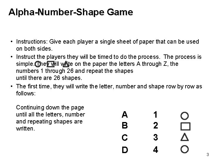 Alpha-Number-Shape Game • Instructions: Give each player a single sheet of paper that can