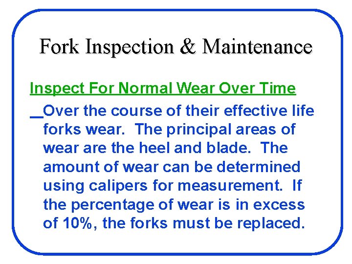 Fork Inspection & Maintenance Inspect For Normal Wear Over Time Over the course of