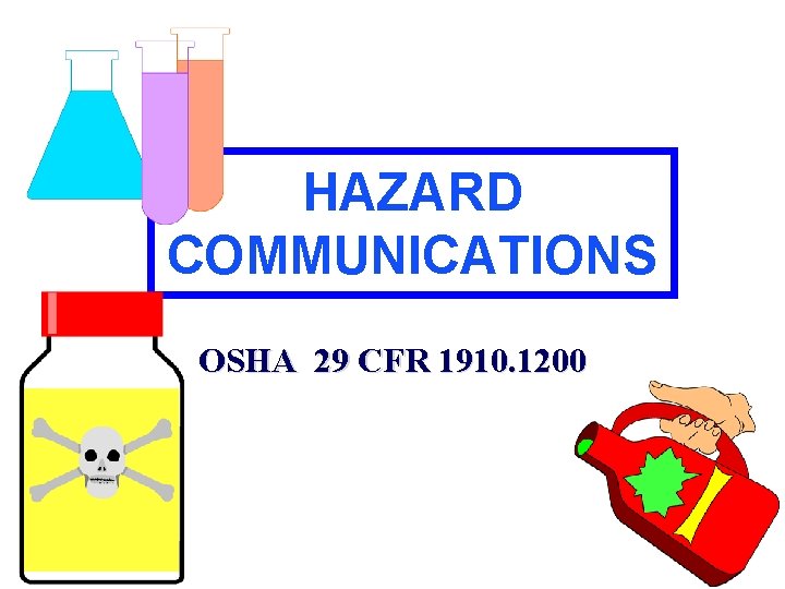 HAZARD COMMUNICATIONS OSHA 29 CFR 1910. 1200 