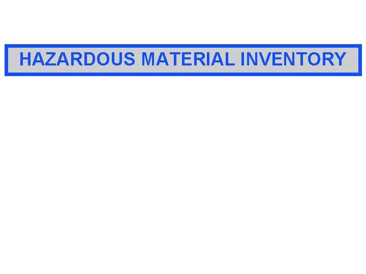 HAZARDOUS MATERIAL INVENTORY 