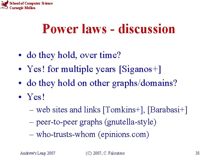 School of Computer Science Carnegie Mellon Power laws - discussion • • do they