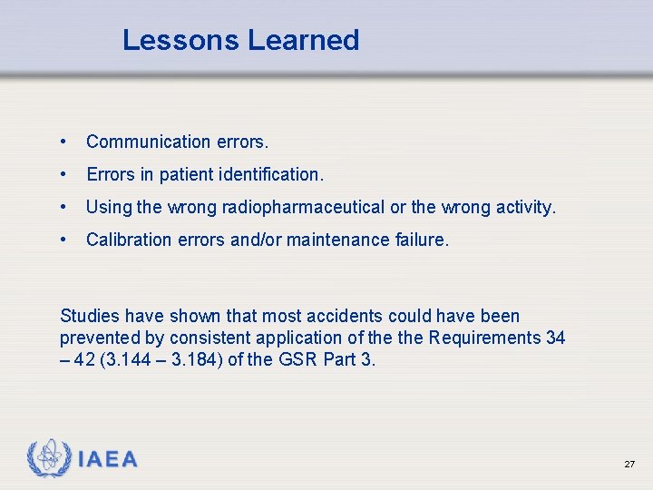 Lessons Learned • Communication errors. • Errors in patient identification. • Using the wrong