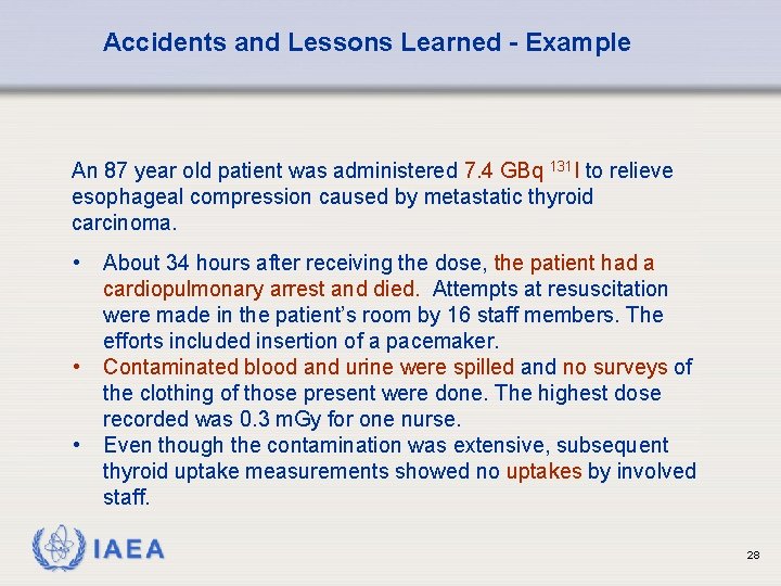 Accidents and Lessons Learned - Example An 87 year old patient was administered 7.