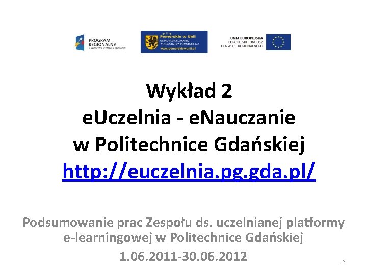 Wykład 2 e. Uczelnia - e. Nauczanie w Politechnice Gdańskiej http: //euczelnia. pg. gda.