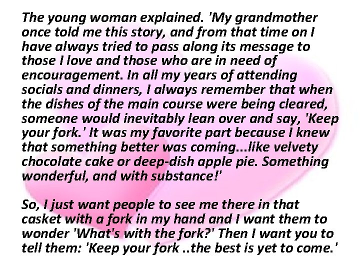 The young woman explained. 'My grandmother once told me this story, and from that The young woman explained. 'My grandmother once told me this story, and from that