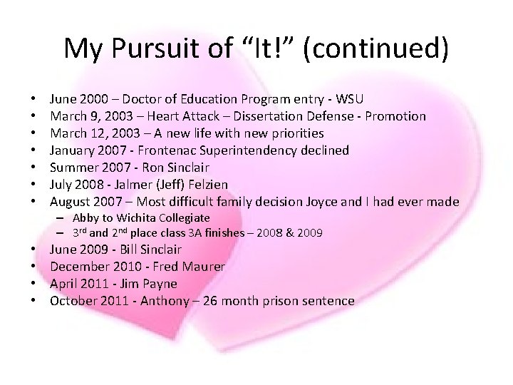 My Pursuit of “It!” (continued) • • June 2000 – Doctor of Education Program My Pursuit of “It!” (continued) • • June 2000 – Doctor of Education Program