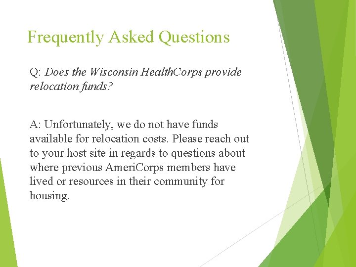 Frequently Asked Questions Q: Does the Wisconsin Health. Corps provide relocation funds? A: Unfortunately,