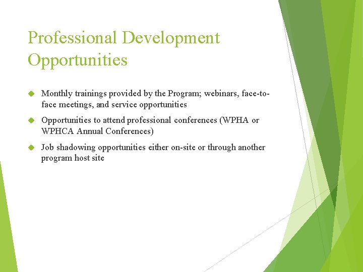 Professional Development Opportunities Monthly trainings provided by the Program; webinars, face-toface meetings, and service