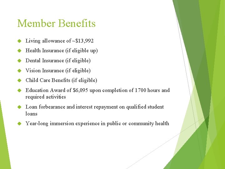 Member Benefits Living allowance of ~$13, 992 Health Insurance (if eligible up) Dental Insurance