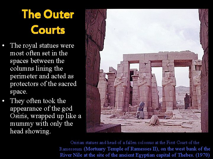 The Outer Courts • The royal statues were most often set in the spaces