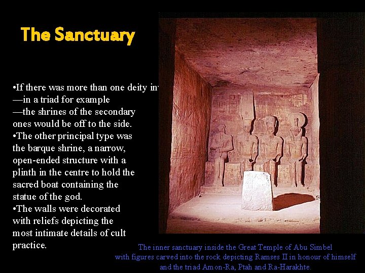 The Sanctuary • If there was more than one deity involved —in a triad