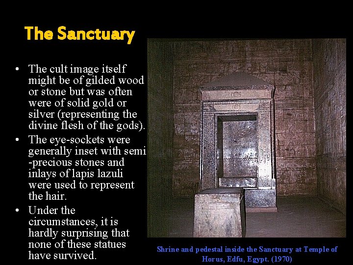 The Sanctuary • The cult image itself might be of gilded wood or stone