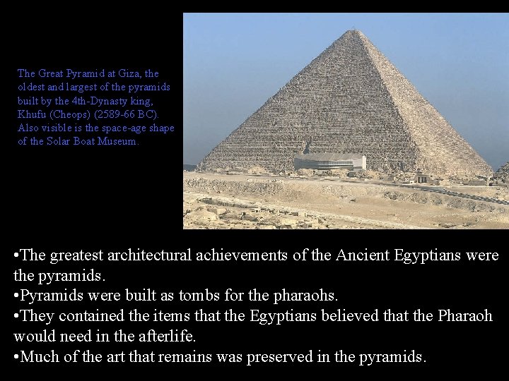 The Great Pyramid at Giza, the oldest and largest of the pyramids built by