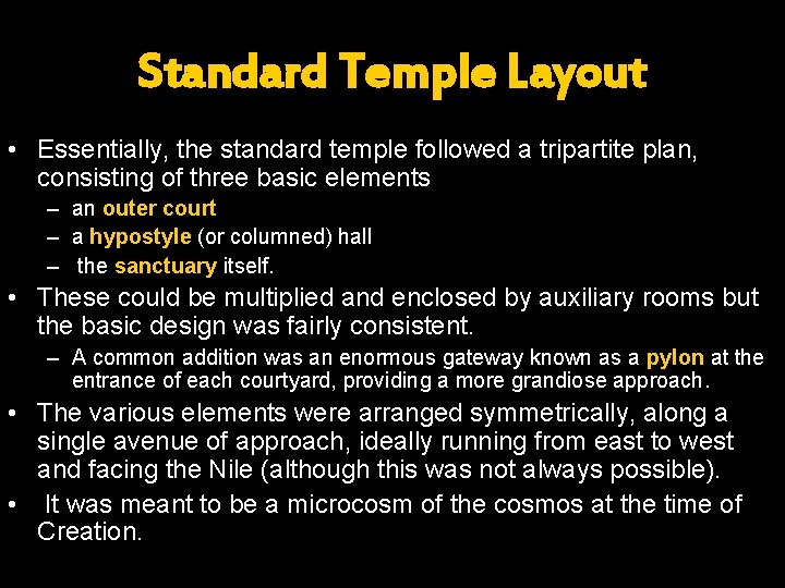 Standard Temple Layout • Essentially, the standard temple followed a tripartite plan, consisting of