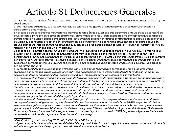 Artículo 81 Deducciones Generales Art. 81 - De la ganancia del año fiscal, cualquiera