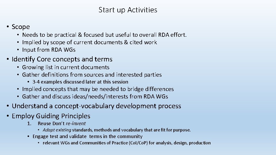 Start up Activities • Scope • Needs to be practical & focused but useful