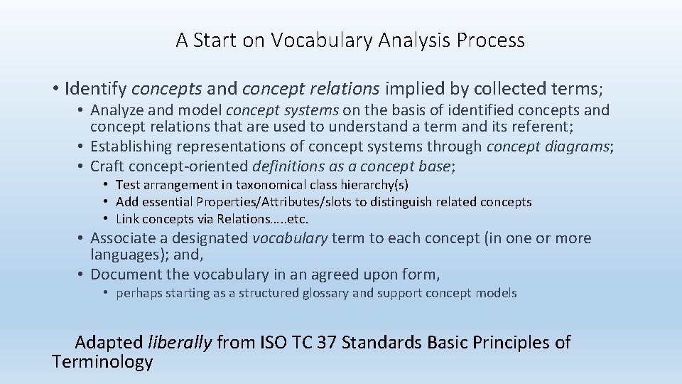 A Start on Vocabulary Analysis Process • Identify concepts and concept relations implied by