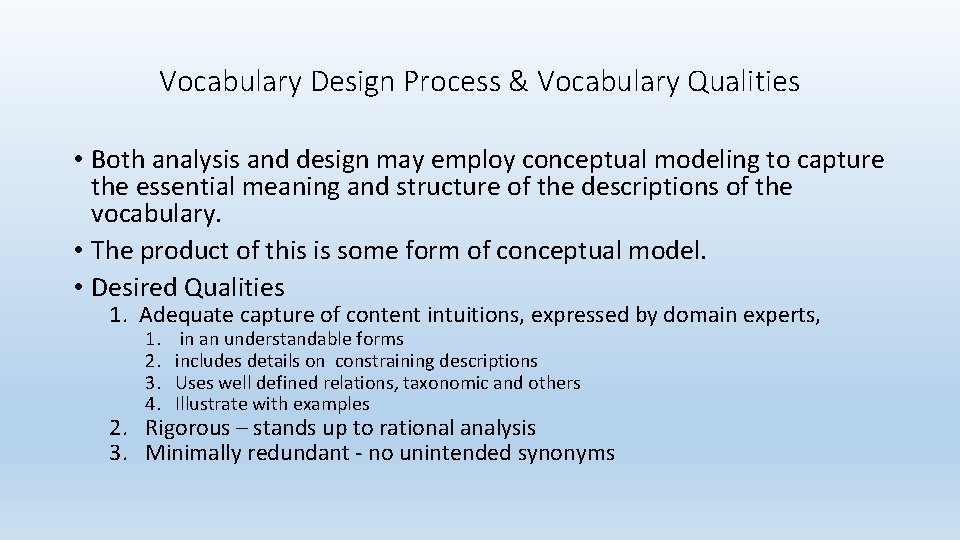 Vocabulary Design Process & Vocabulary Qualities • Both analysis and design may employ conceptual