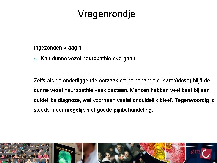 Vragenrondje Ingezonden vraag 1 o Kan dunne vezel neuropathie overgaan Zelfs als de onderliggende