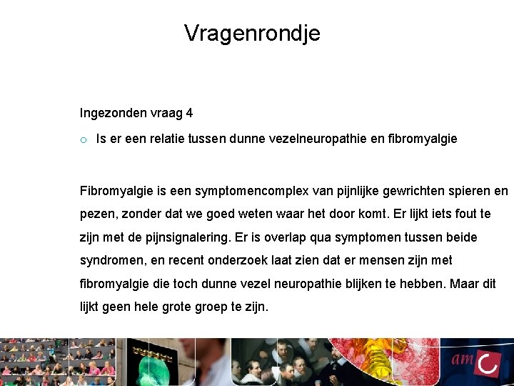 Vragenrondje Ingezonden vraag 4 o Is er een relatie tussen dunne vezelneuropathie en fibromyalgie