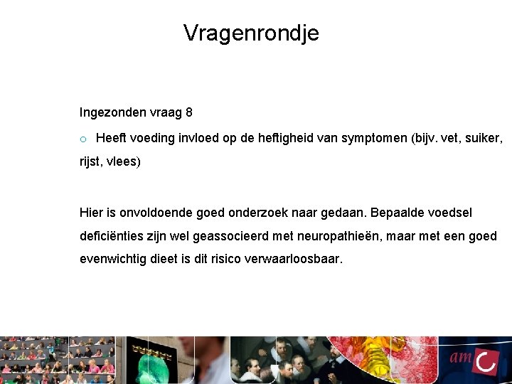 Vragenrondje Ingezonden vraag 8 o Heeft voeding invloed op de heftigheid van symptomen (bijv.