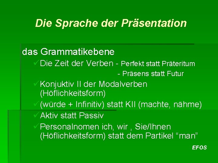 Die Sprache der Präsentation das Grammatikebene üDie Zeit der Verben - Perfekt statt Präteritum