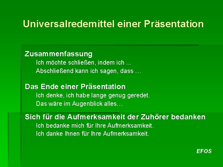 Universalredemittel einer Präsentation Zusammenfassung Ich möchte schließen, indem ich. . . Abschließend kann ich