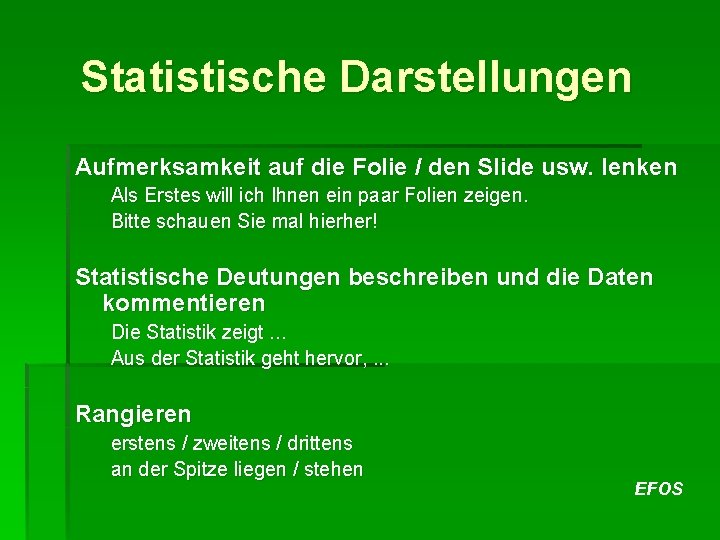 Statistische Darstellungen Aufmerksamkeit auf die Folie / den Slide usw. lenken Als Erstes will