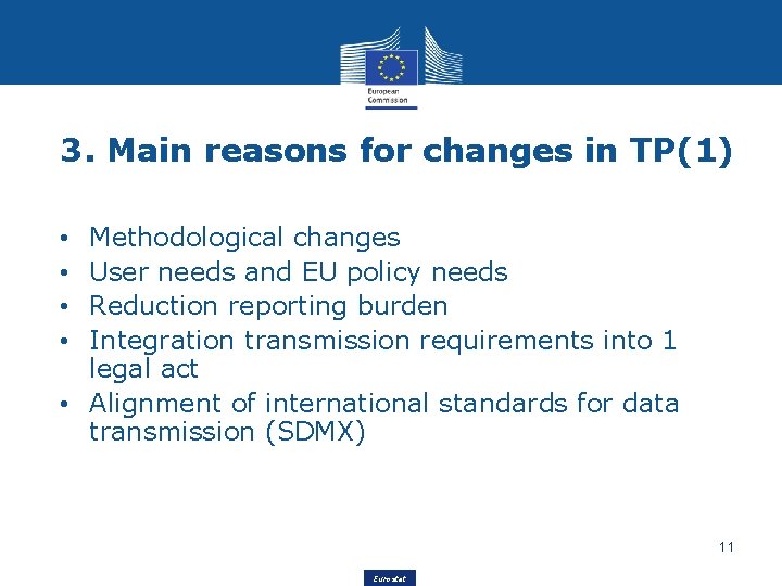 3. Main reasons for changes in TP(1) Methodological changes User needs and EU policy