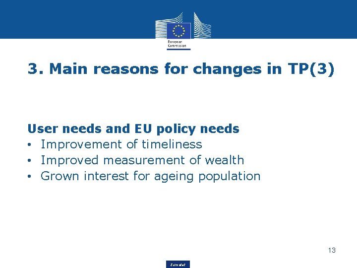 3. Main reasons for changes in TP(3) User needs and EU policy needs •