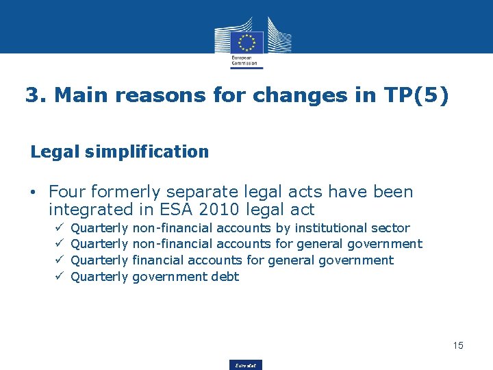 3. Main reasons for changes in TP(5) Legal simplification • Four formerly separate legal