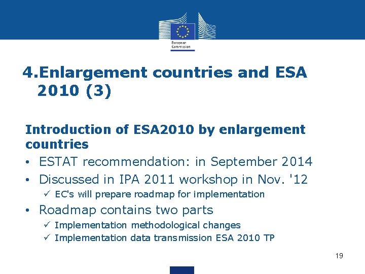 4. Enlargement countries and ESA 2010 (3) Introduction of ESA 2010 by enlargement countries