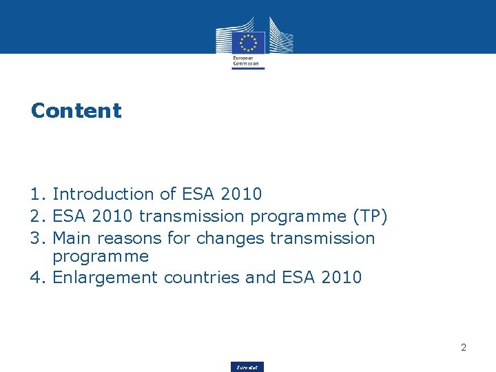 Content 1. Introduction of ESA 2010 2. ESA 2010 transmission programme (TP) 3. Main