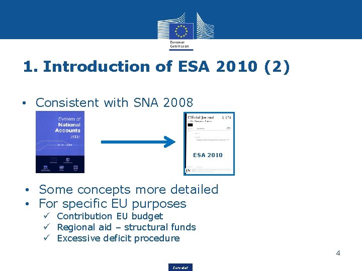 1. Introduction of ESA 2010 (2) • Consistent with SNA 2008 ESA 2010 •