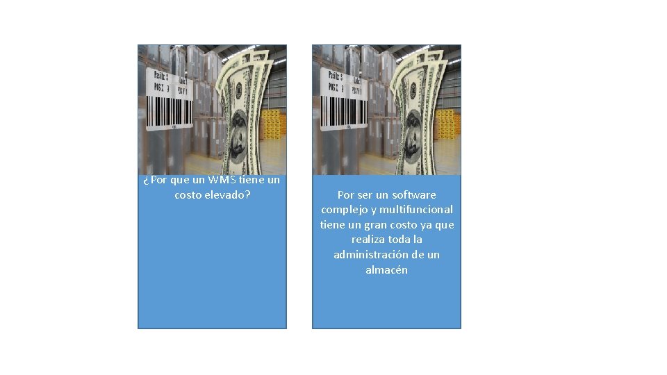 ¿Por que un WMS tiene un costo elevado? Por ser un software complejo y